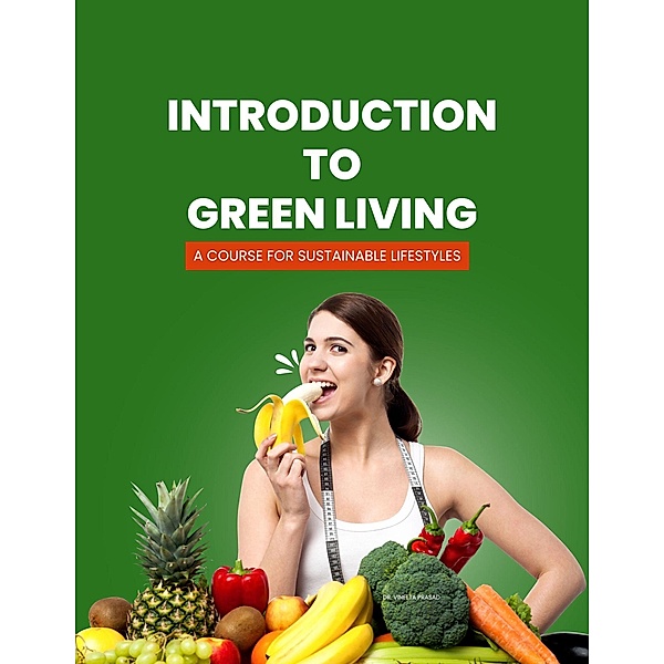 Introduction to Green Living : A Course for Sustainable Lifestyles, Vineeta Prasad