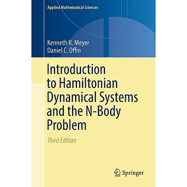 Introduction to Hamiltonian Dynamical Systems and the N-Body Problem / Applied Mathematical Sciences Bd.90, Kenneth R. Meyer, Daniel C. Offin