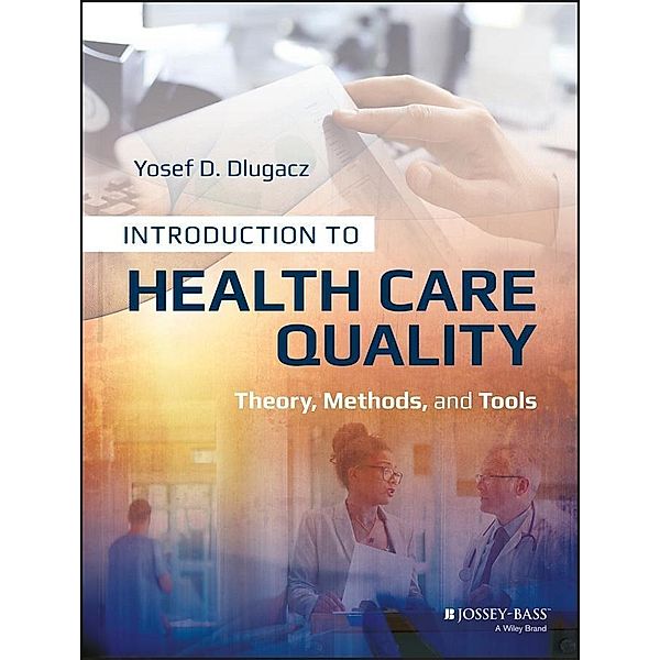 Introduction to Health Care Quality, Yosef D. Dlugacz