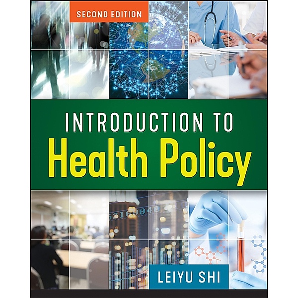 Introduction to Health Policy, Second Edition, Leiyu Shi