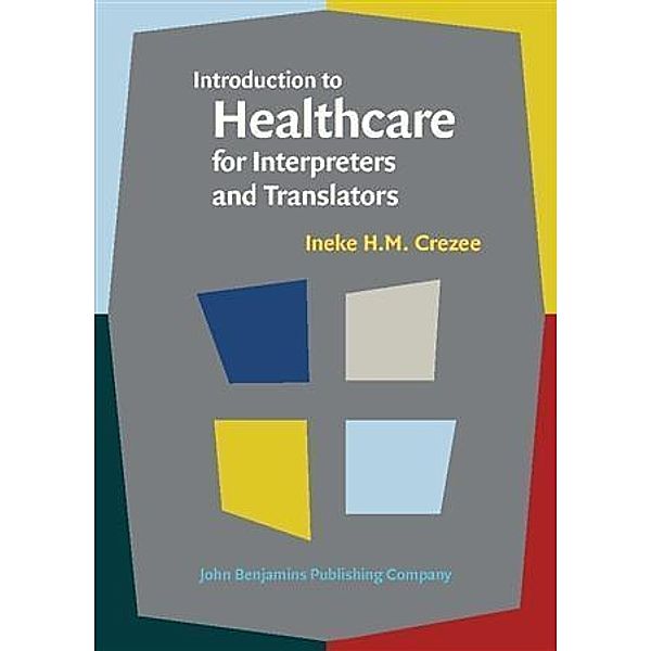 Introduction to Healthcare for Interpreters and Translators, Ineke H. M. Crezee