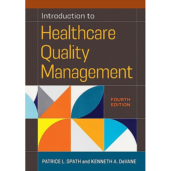 Introduction to Healthcare Quality Management, Fourth Edition, Patrice L. Spath