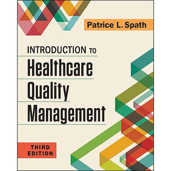 Introduction to Healthcare Quality Management, Third Edition, Patrice Spath