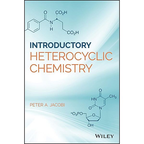 Introduction to Heterocyclic Chemistry, Peter A. Jacobi