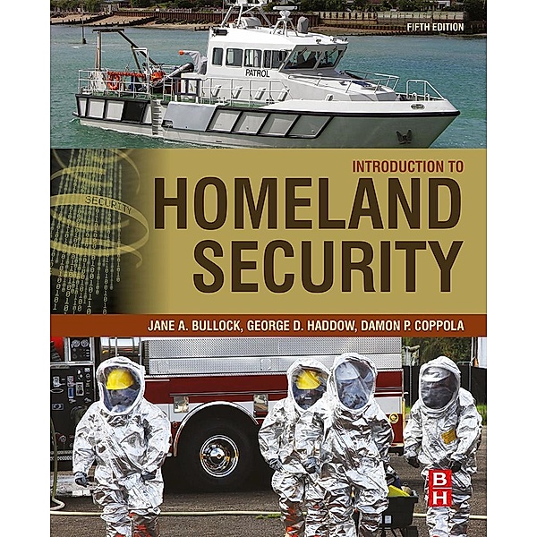 Introduction to Homeland Security, Jane A. Bullock, George D. Haddow, Damon P. Coppola