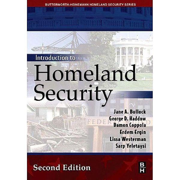 Introduction to Homeland Security, Jane A. Bullock, George D. Haddow