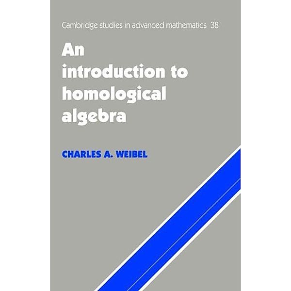 Introduction to Homological Algebra, Charles A. Weibel