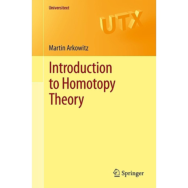 Introduction to Homotopy Theory / Universitext, Martin Arkowitz