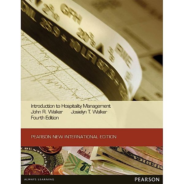 Introduction to Hospitality Management: Pearson New International Edition PDF eBook, John R. Walker, Josielyn T. Walker