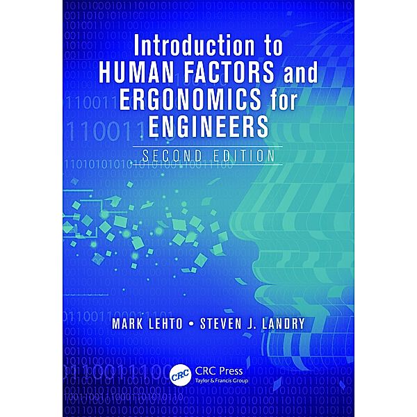 Introduction to Human Factors and Ergonomics for Engineers, Mark R. Lehto, Steven J. Landry