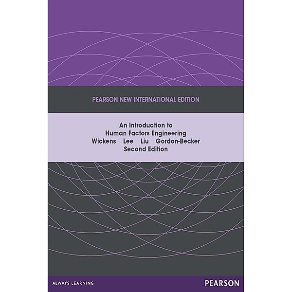 Introduction to Human Factors Engineering, Christopher D. Wickens, John Lee, Yili D. Liu, Sallie Gordon-Becker