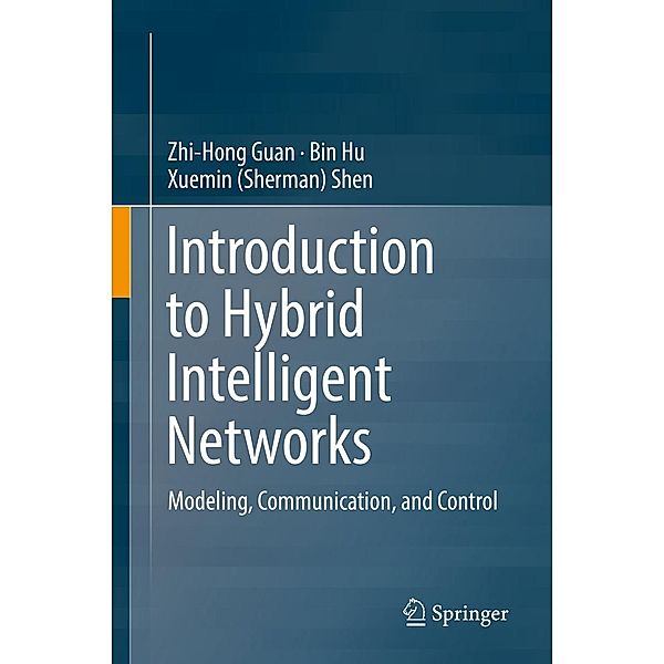 Introduction to Hybrid Intelligent Networks, Zhi-Hong Guan, Bin Hu, Xuemin (Sherman) Shen