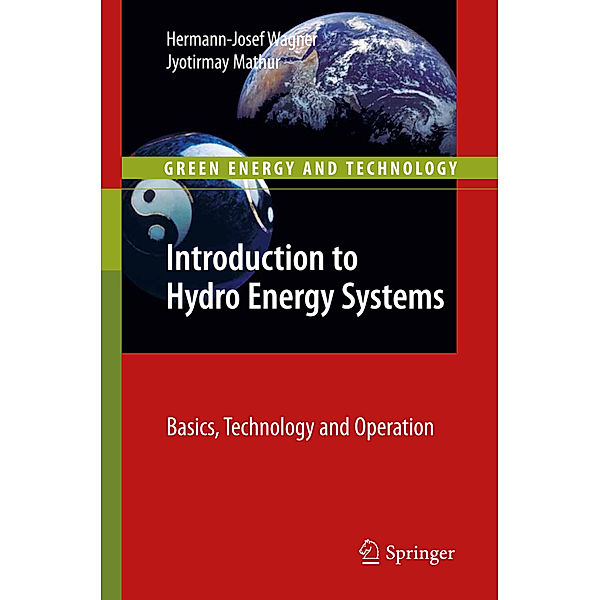 Introduction to Hydro Energy Systems, Hermann-Josef Wagner, Jyotirmay Mathur