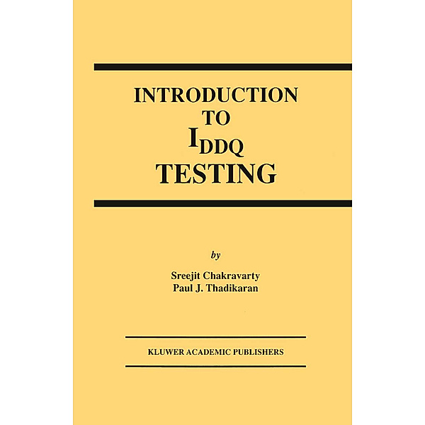 Introduction to IDDQ Testing, S. Chakravarty, Paul J. Thadikaran