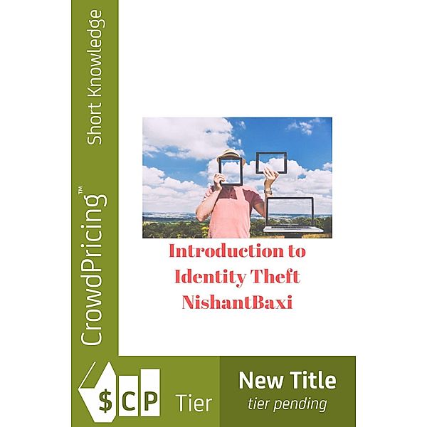 Introduction to Identity Theft / Scribl, Nishant Baxi