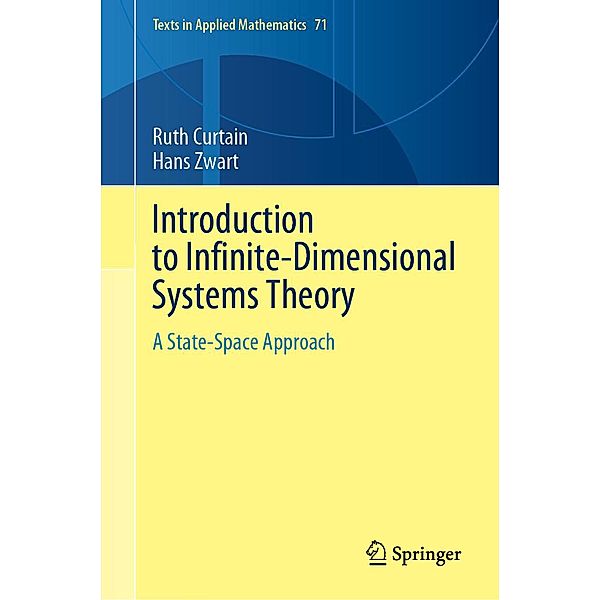 Introduction to Infinite-Dimensional Systems Theory / Texts in Applied Mathematics Bd.71, Ruth Curtain, Hans Zwart