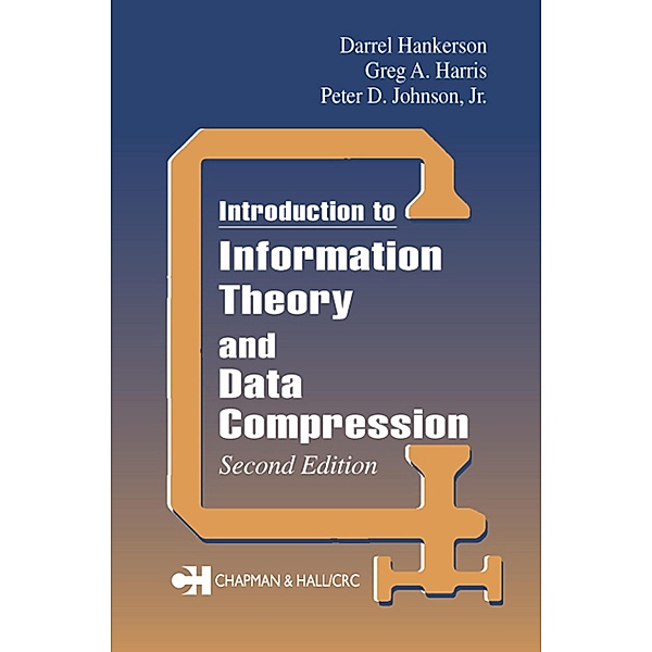 Introduction to Information Theory and Data Compression, Jr. Johnson, Greg A. Harris, D. C. Hankerson