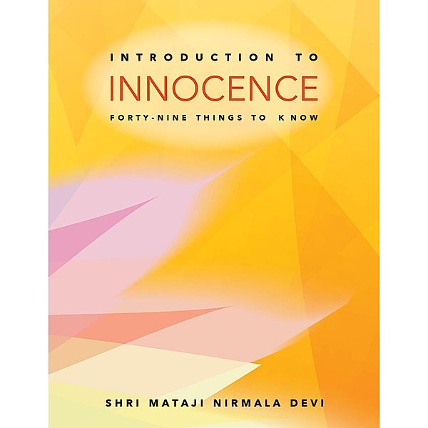 Introduction to Innocence: Forty-nine Things to Know, Shri Mataji Nirmala Devi