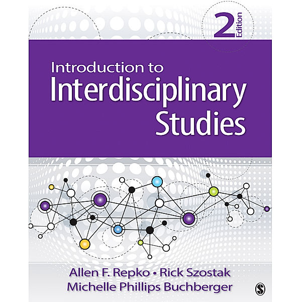 Introduction to Interdisciplinary Studies, Rick Szostak, Allen F. Repko, Michele Phillips Buchberger