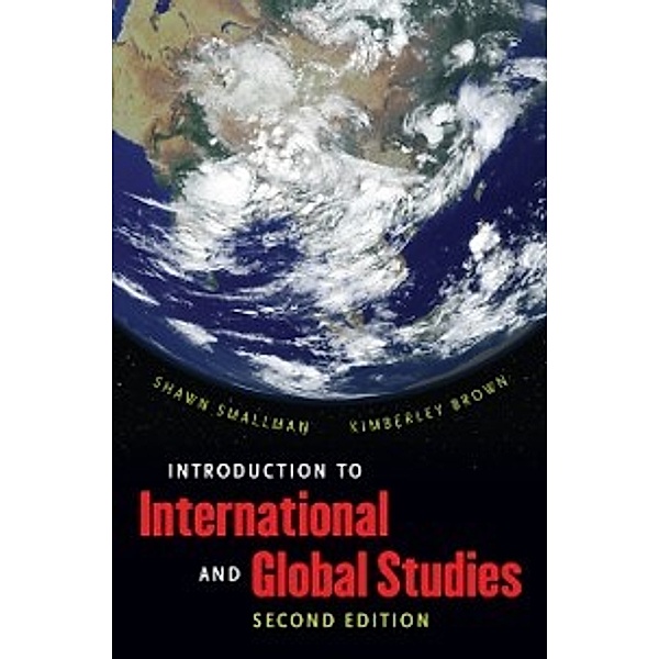 Introduction to International and Global Studies, Second Edition, Kimberley Brown, Shawn C. Smallman
