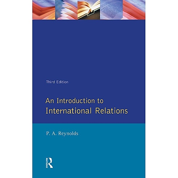 Introduction to International Relations, An, Philip Alan Reynolds