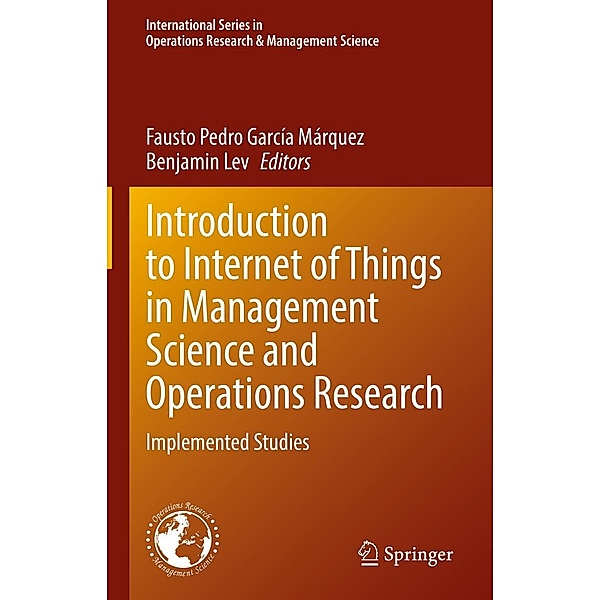 Introduction to Internet of Things in Management Science and Operations Research / International Series in Operations Research & Management Science Bd.311