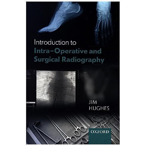 Introduction to Intra-Operative and Surgical Radiography, Jim Hughes