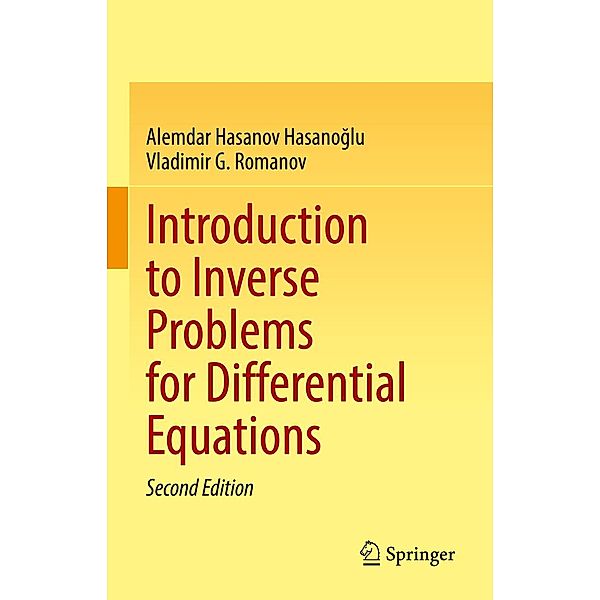 Introduction to Inverse Problems for Differential Equations, Alemdar Hasanov Hasanoglu, Vladimir G. Romanov