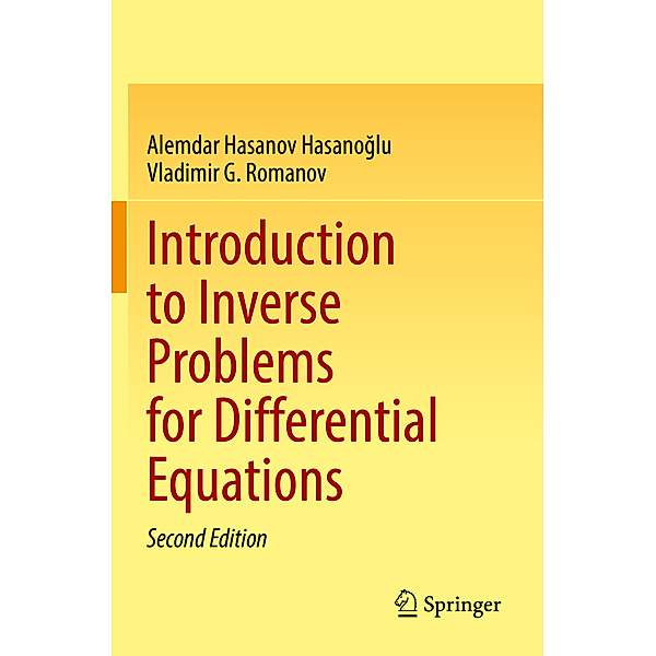 Introduction to Inverse Problems for Differential Equations, Alemdar Hasanov Hasanoglu, Vladimir G. Romanov