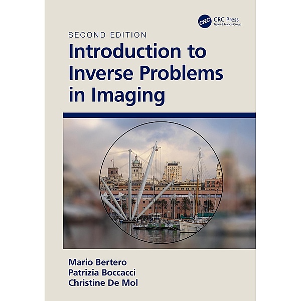 Introduction to Inverse Problems in Imaging, M. Bertero, P. Boccacci, Christine de Mol
