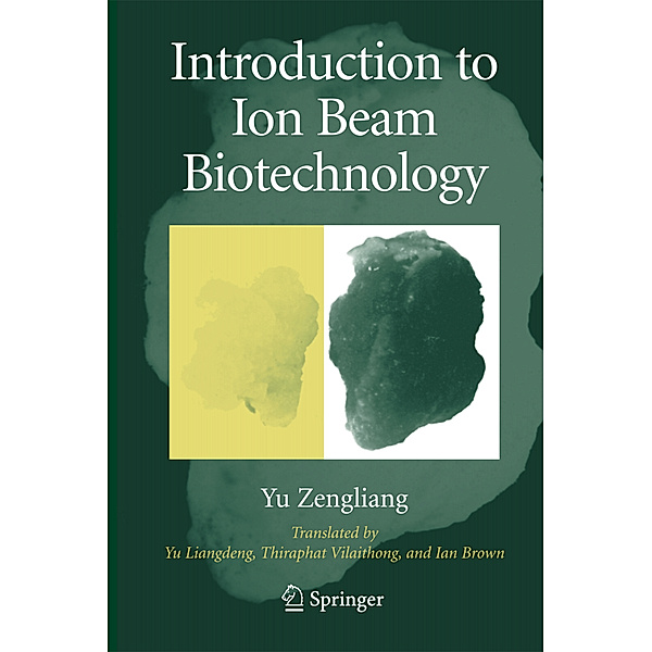 Introduction to Ion Beam Biotechnology, Zengliang Yu
