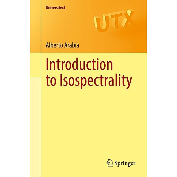 Introduction to Isospectrality / Universitext, Alberto Arabia