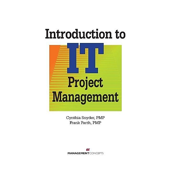 Introduction to IT Project Management / Management Concepts Press, Cynthia Snyder