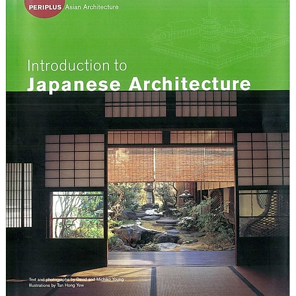 Introduction to Japanese Architecture / Periplus Asian Architecture Series, Michiko Kimura Young, David Young