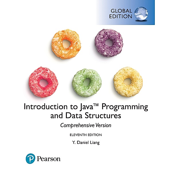 Introduction to Java Programming and Data Structures, Comprehensive Version, Global Edition, Y. Daniel Liang