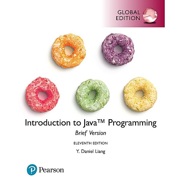 Introduction to Java Programming, Brief Version, Global Edition, Y. Daniel Liang