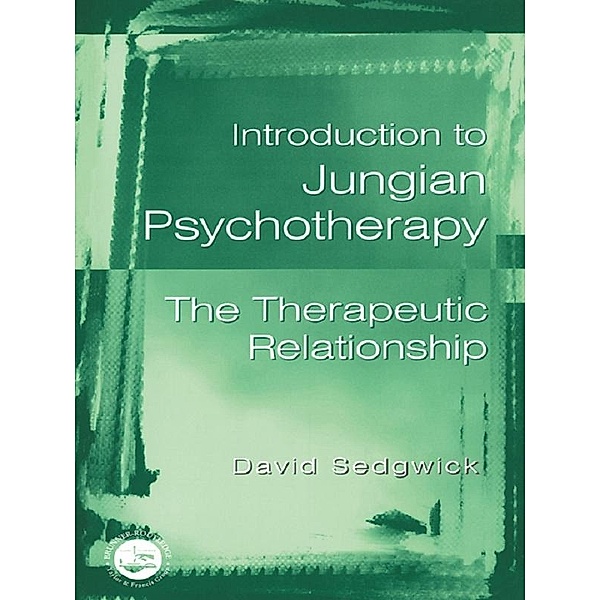 Introduction to Jungian Psychotherapy, David Sedgwick