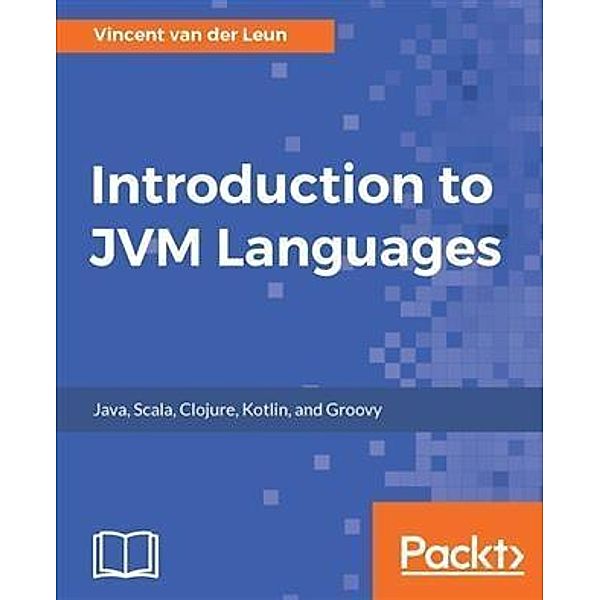 Introduction to JVM Languages, Vincent van der Leun