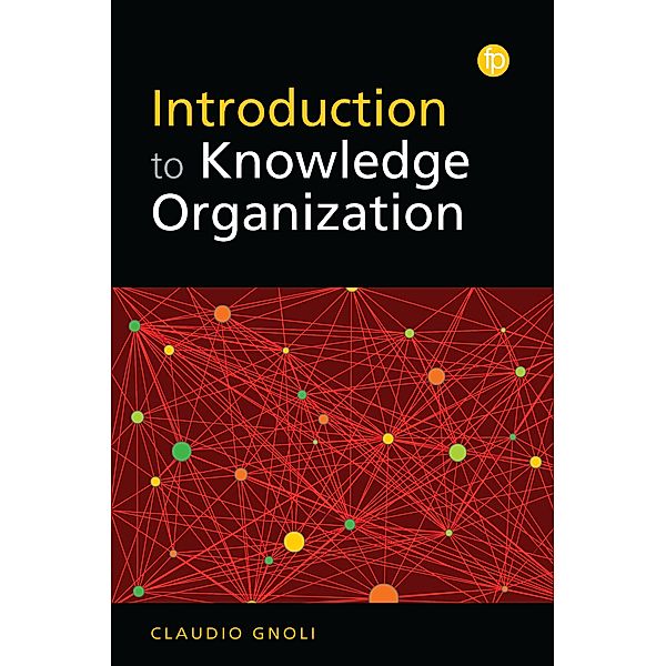 Introduction to Knowledge Organization / Foundations of the Information Sciences, Claudio Gnoli