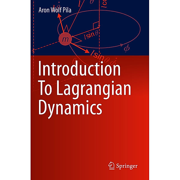 Introduction To Lagrangian Dynamics, Aron Wolf Pila