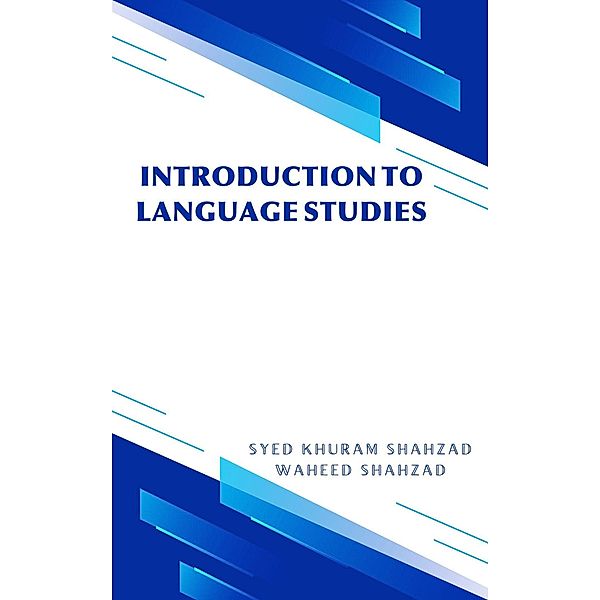 Introduction to Language Studies, Syed Khuram Shahzad, Waheed Shahzad