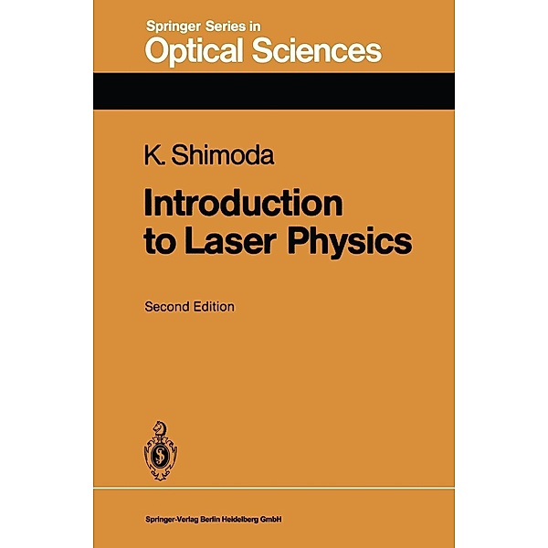 Introduction to Laser Physics / Springer Series in Optical Sciences Bd.44, Koichi Shimoda