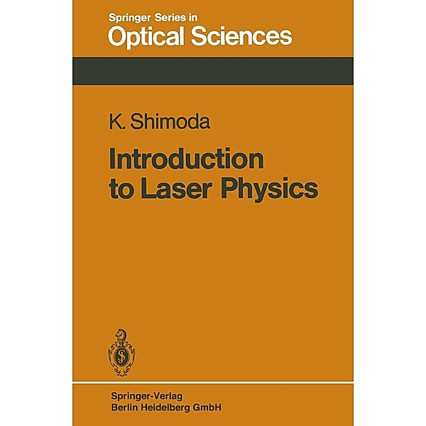 Introduction to Laser Physics / Springer Series in Optical Sciences Bd.44, K. Shimoda