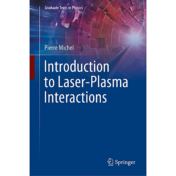 Introduction to Laser-Plasma Interactions, Pierre Michel