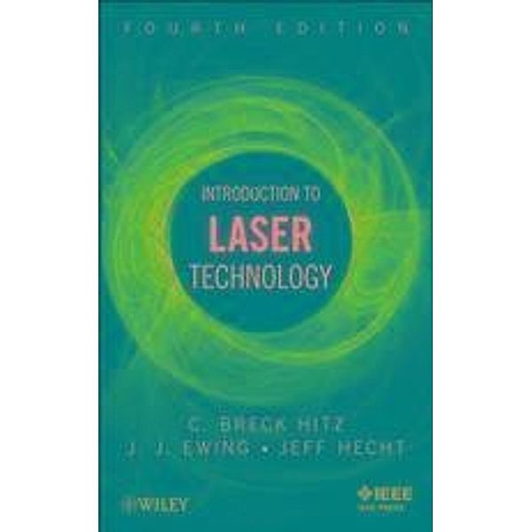 Introduction to Laser Technology, C. Breck Hitz, James J. Ewing, Jeff Hecht