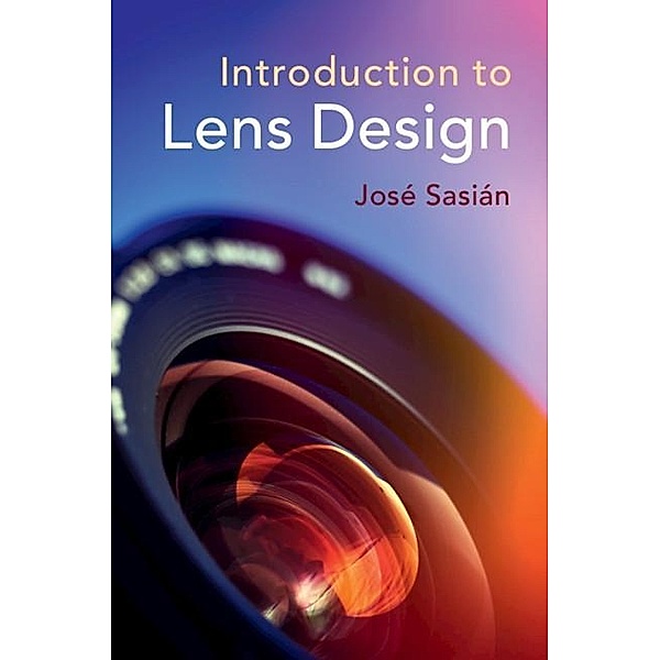 Introduction to Lens Design, Jose Sasian
