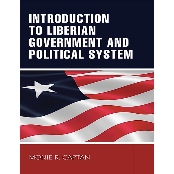 Introduction to Liberian Government and Political System, Monie R. Captan