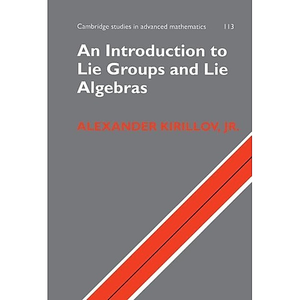 Introduction to Lie Groups and Lie Algebras, Jr Alexander Kirillov