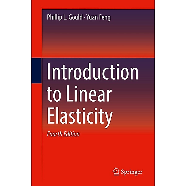 Introduction to Linear Elasticity, Phillip L. Gould, Yuan Feng