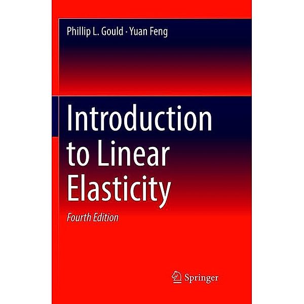 Introduction to Linear Elasticity, Phillip L. Gould, Yuan Feng